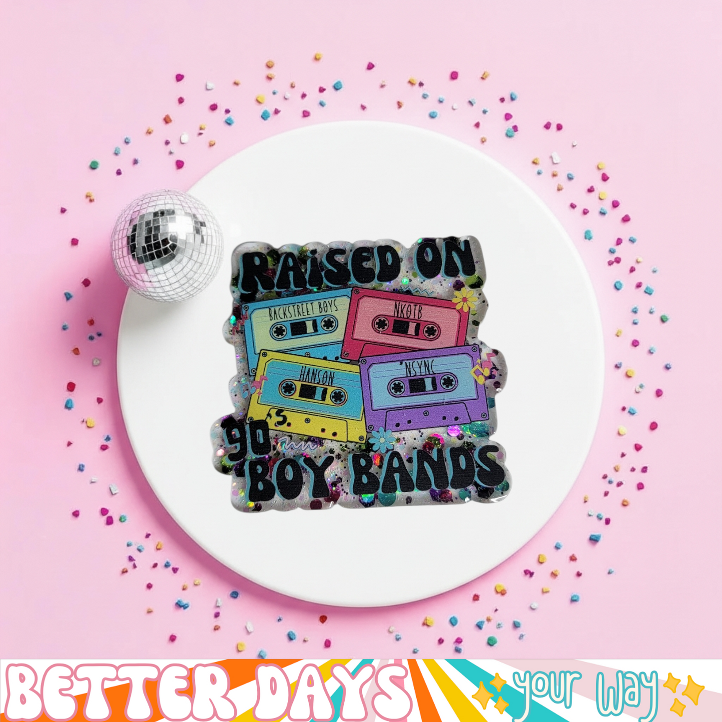 Raised on 90's Boybands - BDYW